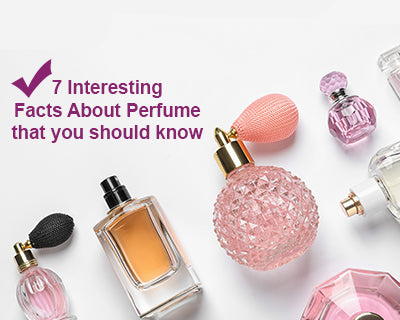 7 Interesting Facts About Perfume that you should know